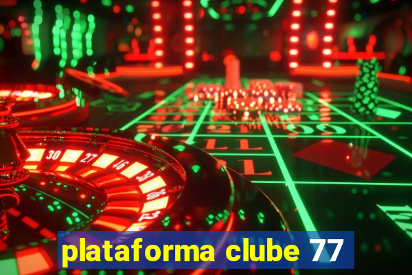 plataforma clube 77